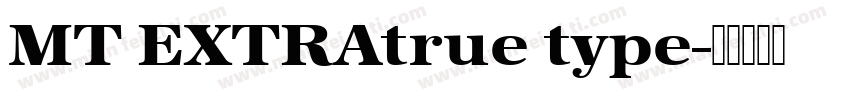 MT EXTRAtrue type字体转换